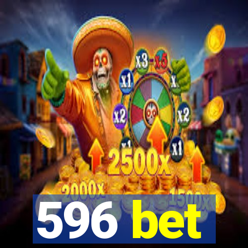 596 bet